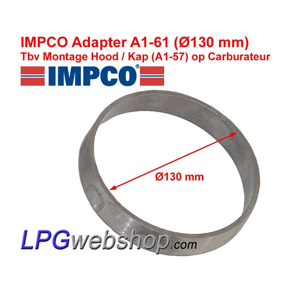 Bague d'adaptation IMPCO A1-61 Ø 130 mm, hauteur 25 mm, pour hotte A1-57 Bague d'adaptation IMPCO A1-61 Ø 130 mm, hauteur 25 mm, pour hotte A1-57
